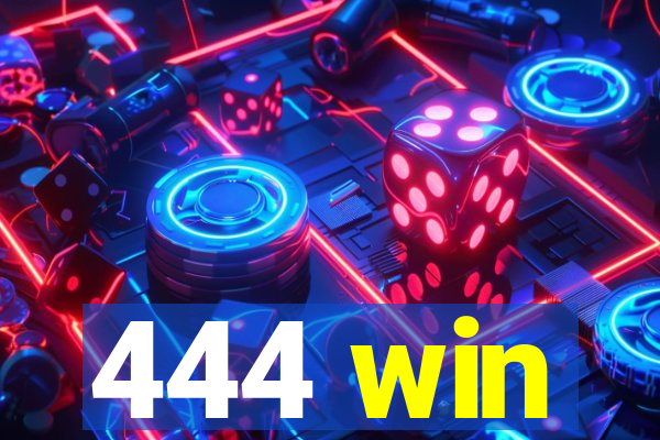444 win